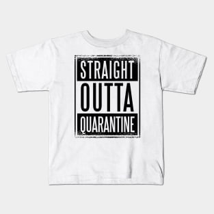 STRAIGHT OUTTA QUARANTINE Kids T-Shirt